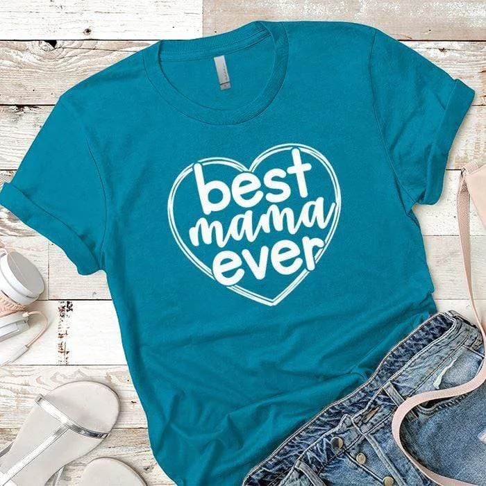 Best Mama Ever Premium Tees