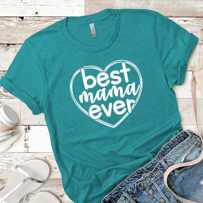 Best Mama Ever Premium Tees