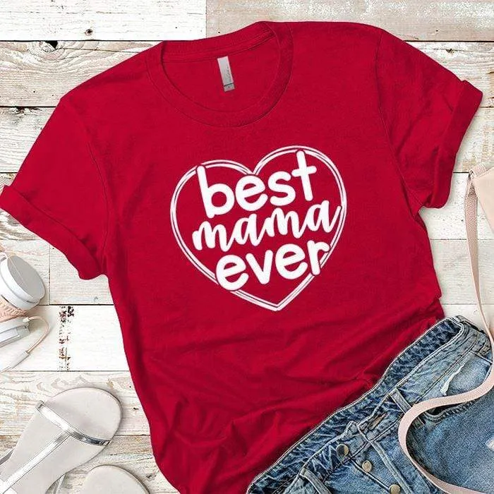 Best Mama Ever Premium Tees