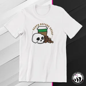 Death Before Decaf Unisex Tee
