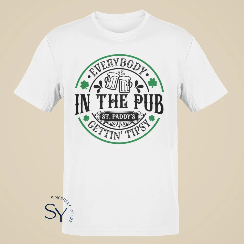 Everybody In The Pub Gettin' Tipsy Shirts