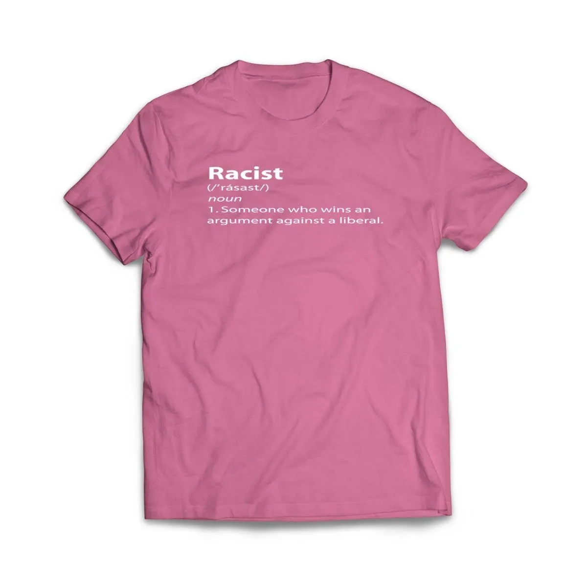 Funny Racist Definition Someone Who Wins an Argument Against Liberal T-Shirt