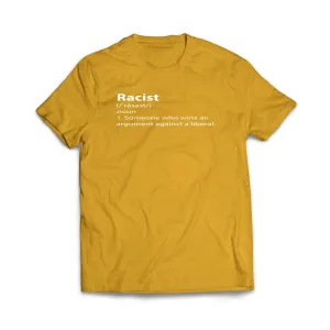 Funny Racist Definition Someone Who Wins an Argument Against Liberal T-Shirt