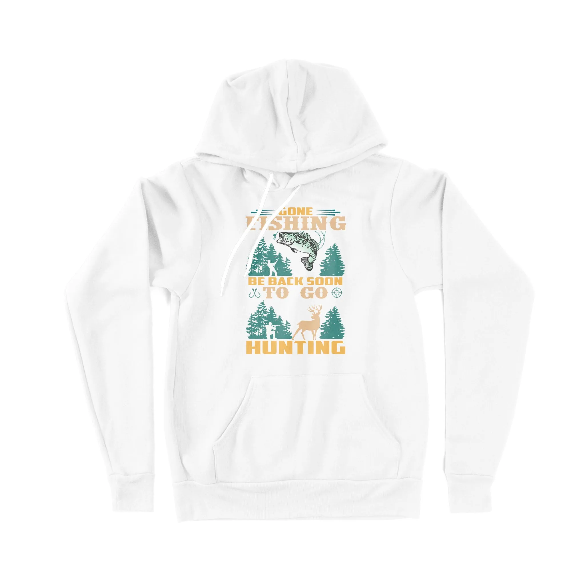 Gone fishing be back soon to go hunting, funny hunting fishing shirts D02 NPQ425 Premium Hoodie