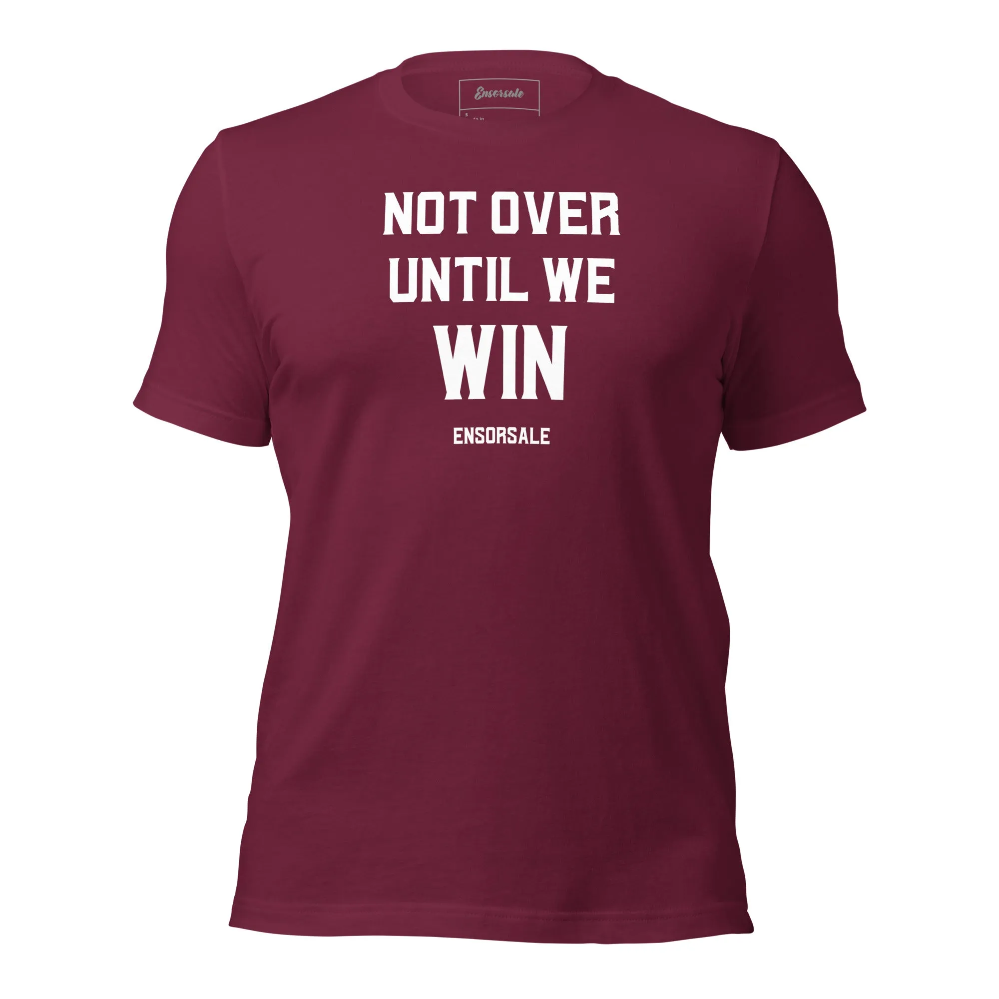 Not Over Until We Win T-Shirt