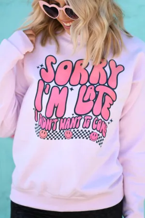 Sorry I'm Late (Sweatshirts   Tees)