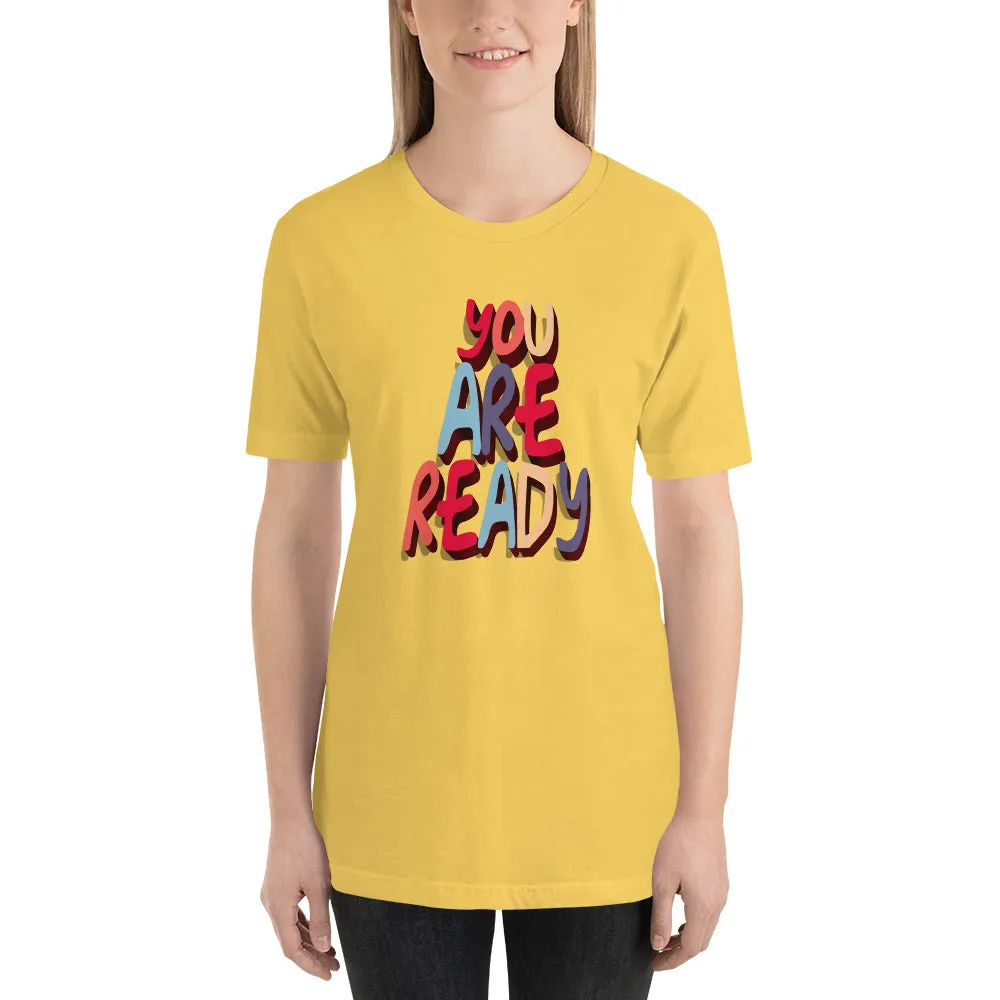 You are ready T-Shirt by Eugenia