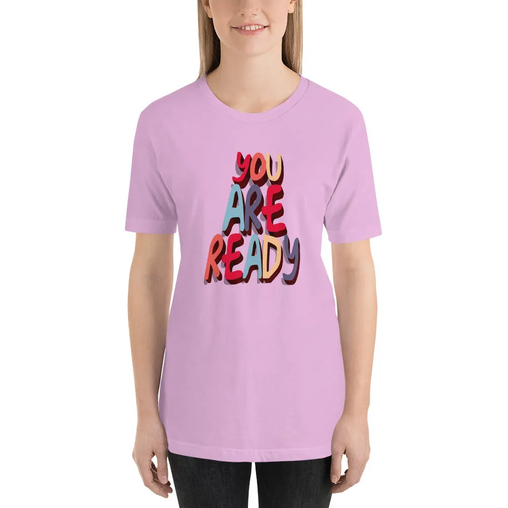 You are ready T-Shirt by Eugenia