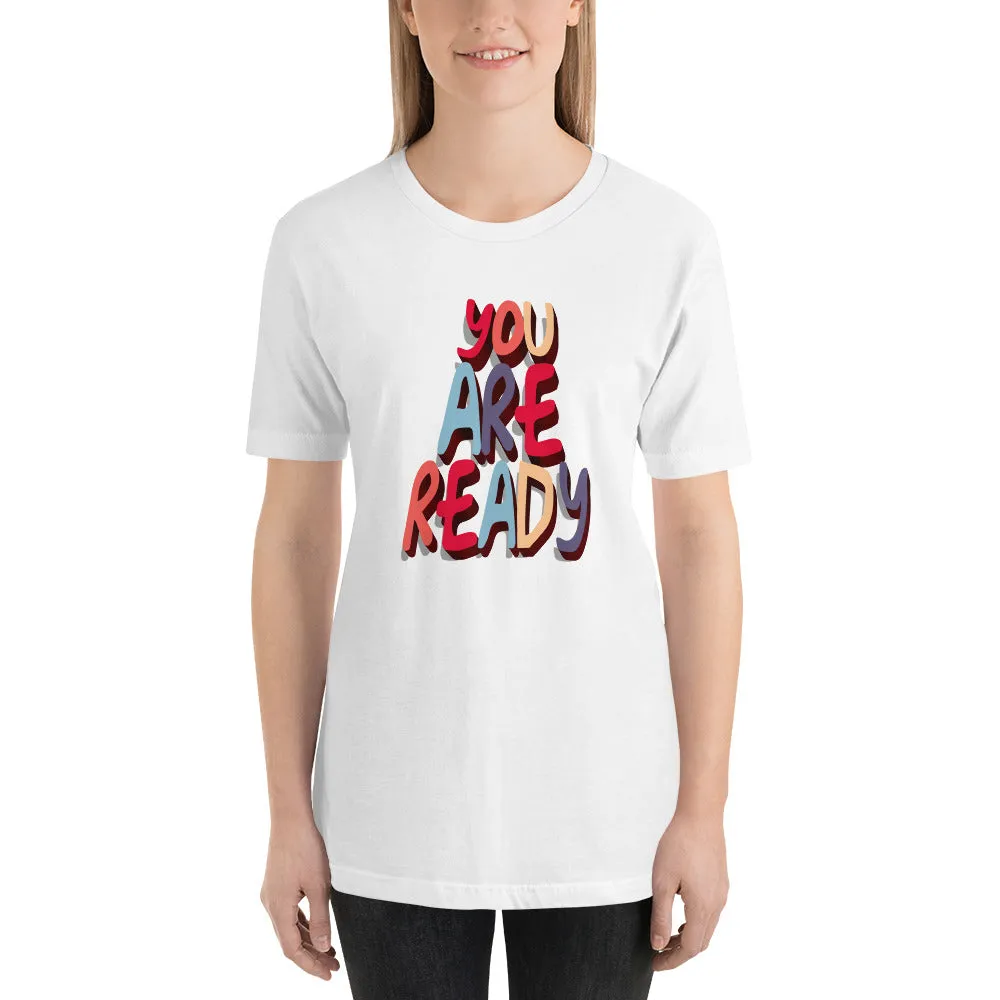 You are ready T-Shirt by Eugenia