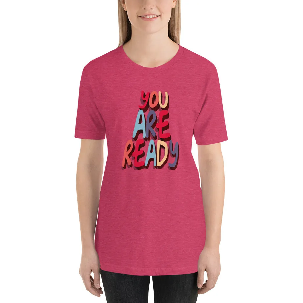 You are ready T-Shirt by Eugenia