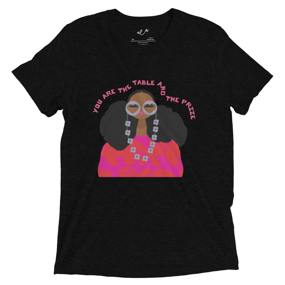 You are the table & the prize T-shirt