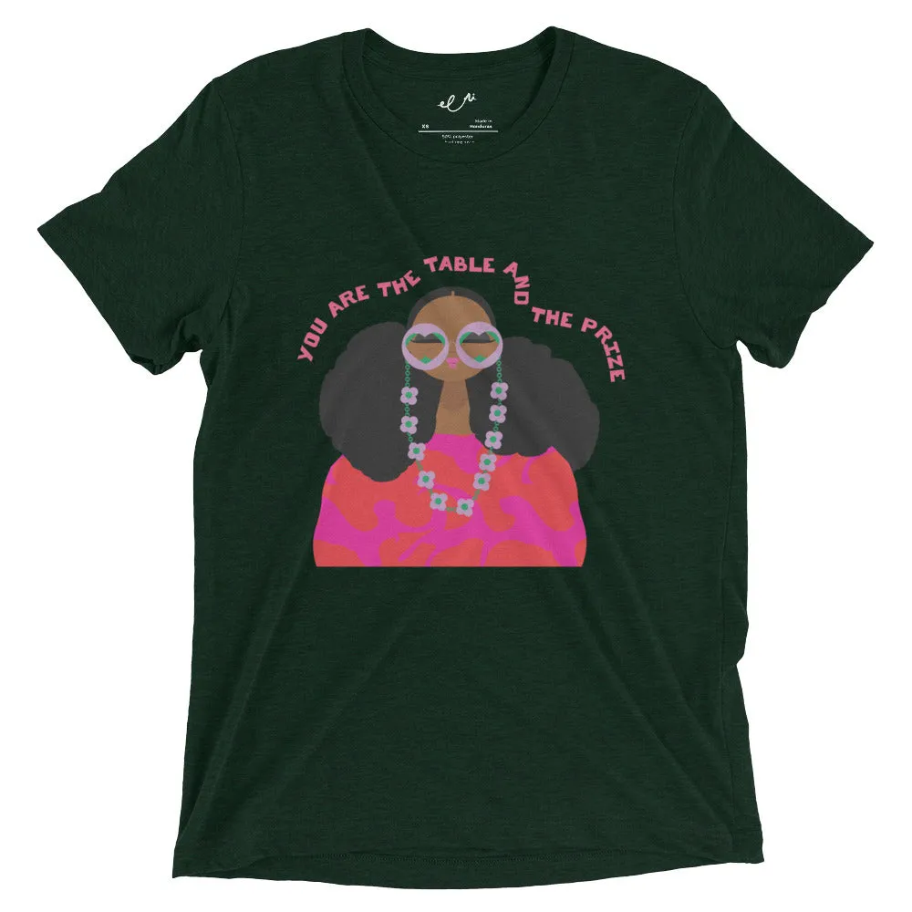 You are the table & the prize T-shirt