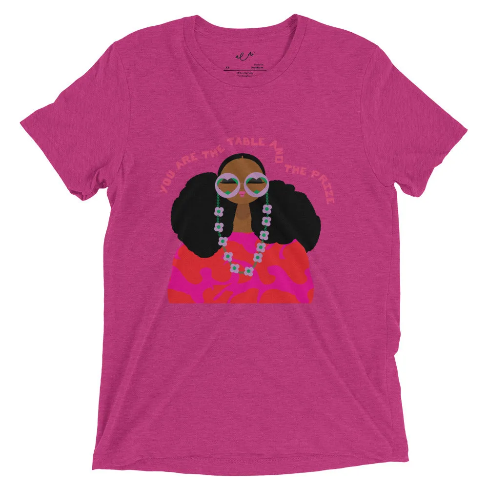 You are the table & the prize T-shirt