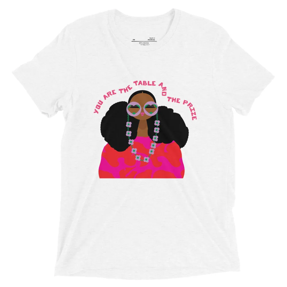 You are the table & the prize T-shirt